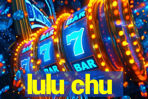 lulu chu